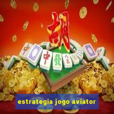 estrategia jogo aviator